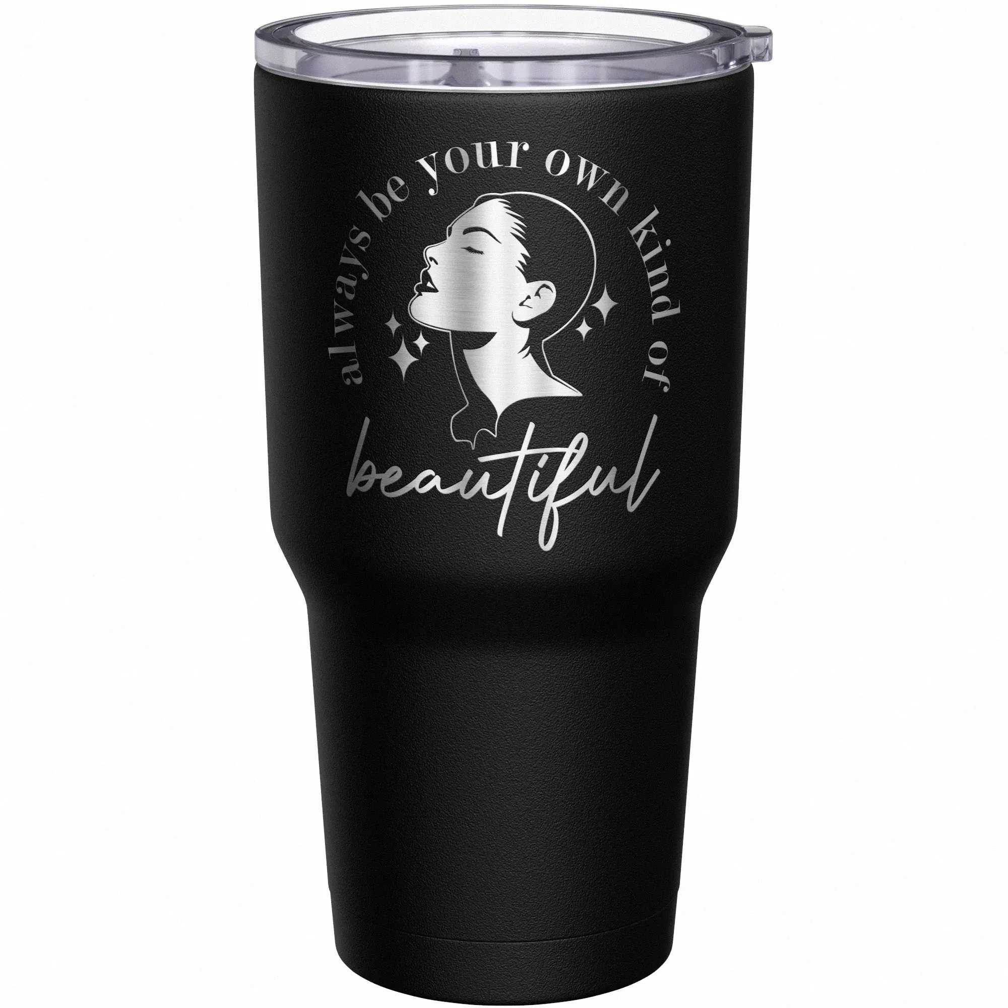 Always Be Your Own Kind of Beautiful Tumbler